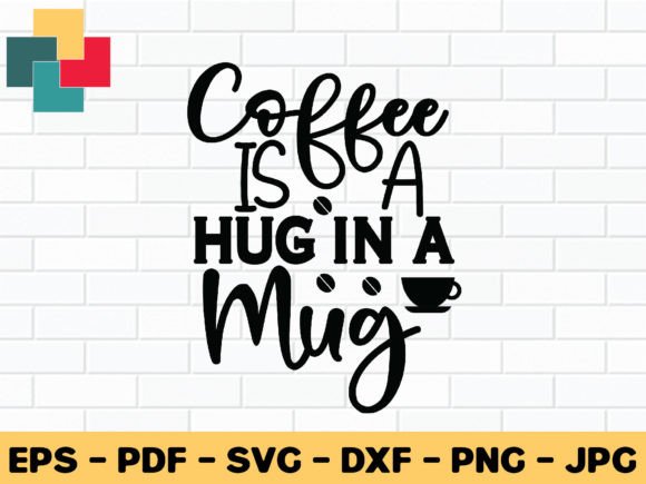 Coffee is a Hug in a Mug Svg Design Review