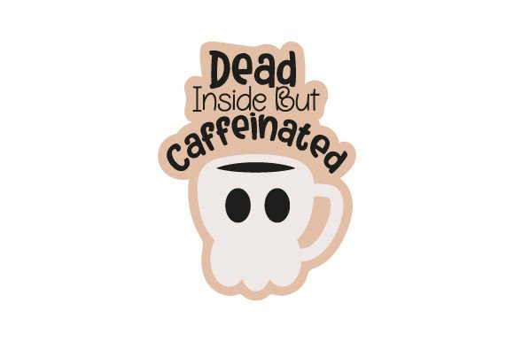 Dead Inside but Caffeinated Coffee Mug Sticker