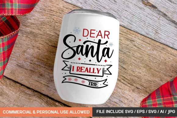 Dear Santa I Really Tried Mug Svg Design Review