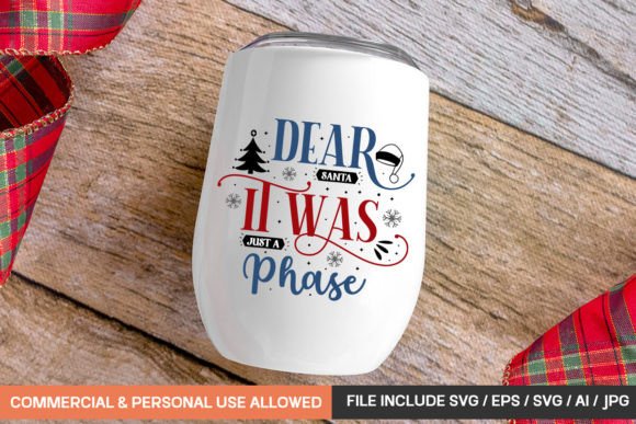 Dear Santa It Was Just a Phase Mug Svg D Review