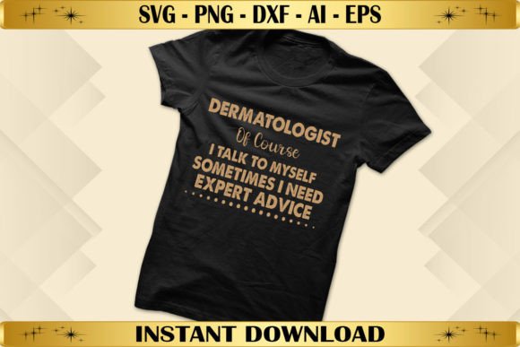 Dermatologist of Course I Talk to Myself