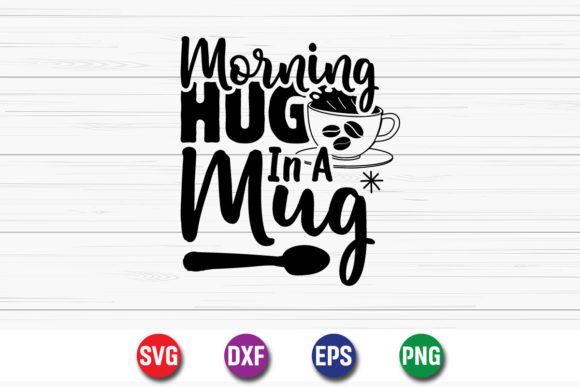 Morning Hug in a Mug SVG T-shirt Design Review