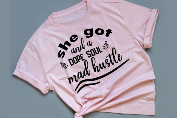 She Got Mad Hustle and a Dope Soul-SVG Review